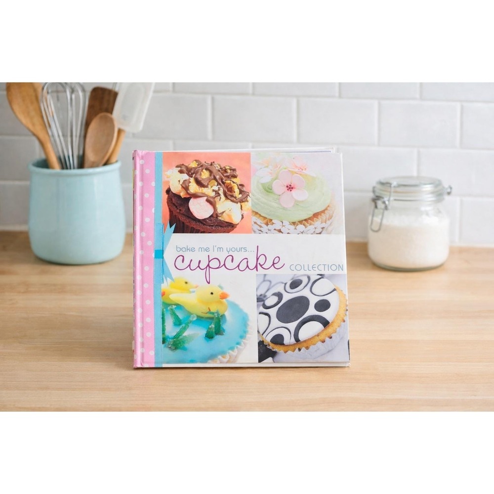 Bake Me Im Yours Cupcake Collection Cookbook | Cupcake Decorating & Recipes